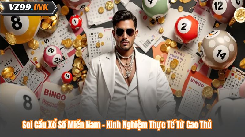 Soi Cầu Xổ Số Miền Nam – Kinh Nghiệm Thực Tế Từ Cao Thủ 1 Soi Cầu Xổ Số Miền Nam – Kinh Nghiệm Thực Tế Từ Cao Thủ